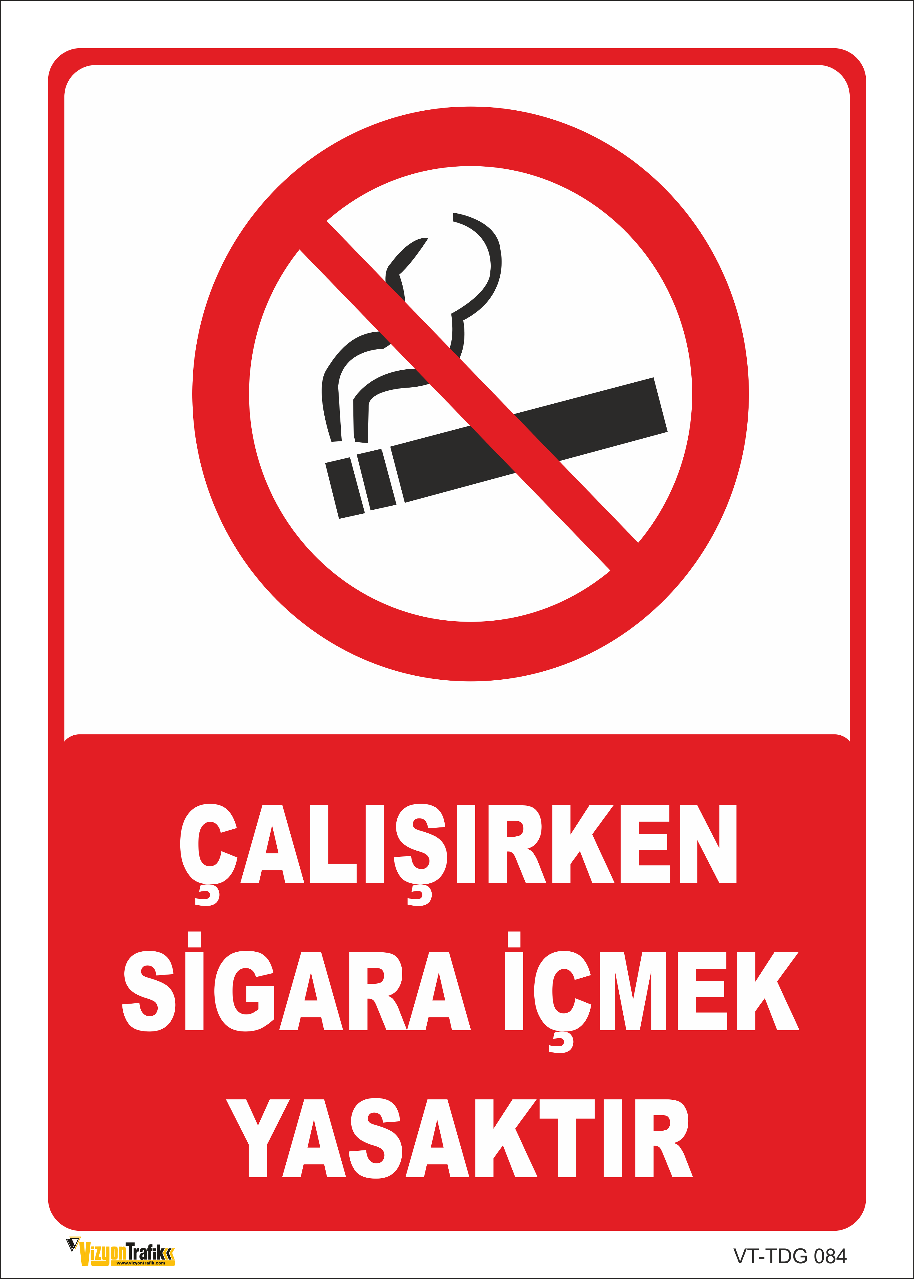 ÇALIŞIRKEN SİGARA İÇMEK YASAKTIR LEVHASI